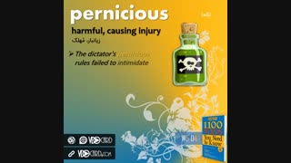 ویدیوکارد کلمه pernicious از درس چهارم هفته پنجم کتاب ۱۱۰۰ واژه