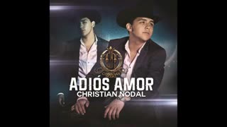 آهنگ اسپانیایی Christian Nodal - Adios Amor