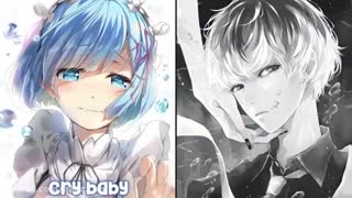 nightcore-cry baby & closer