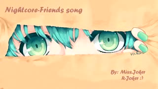 Nightcore||Friends song ((ساخت خودم - تقدیمی))