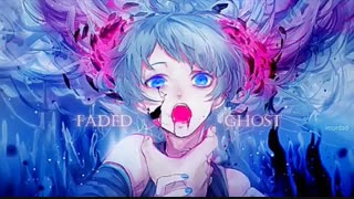 Nightcore_Faded Ghost
