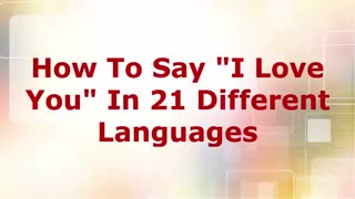 جمله ی دوست دارم در 21 زبان مختلف