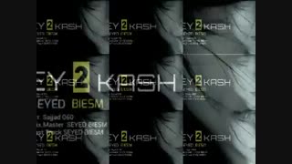 Ey Kash 2 -SEYED BIESM