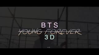 [ BTS 3D ] آهنگ سه بعدی young forever از بی تی اس