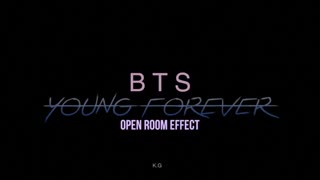 [ BTS ] آهنگ  young forever از بی تی اس ( open room effect )