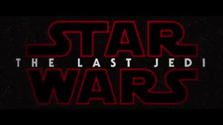 تریلر جدید فیلم Star Wars: The Last Jedi